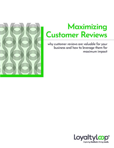maximizing customer reviews whitepaper - LoyaltyLoop
